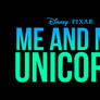 Pixar Future Movie Idea: Me and My Unicorn