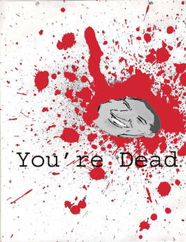 You're dead