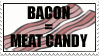 Bacon is Meat Candy