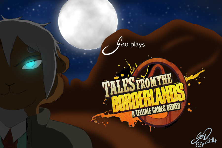 'Geo plays Tales from The Borderlands' cover.