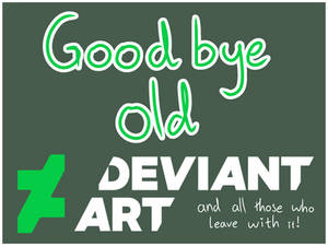 Goodbye Deviantart Explore the Best Goodbyedeviantart Art | DeviantArt