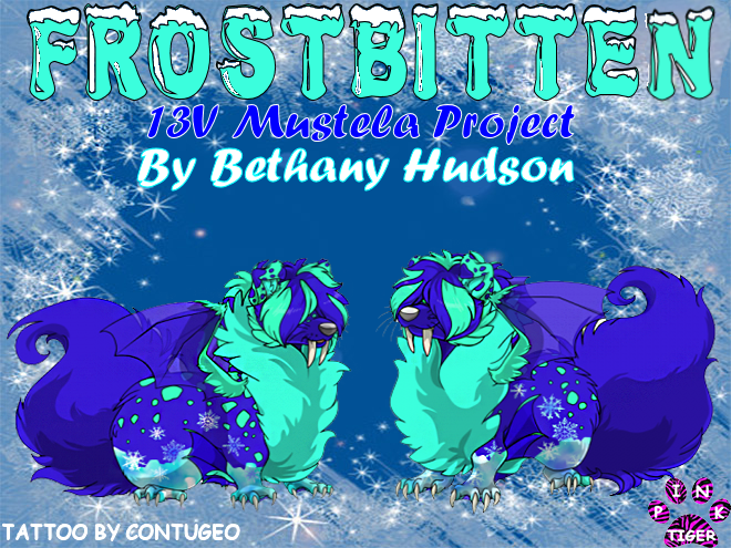 Frostbitten Mustela made for Bethany Hudson