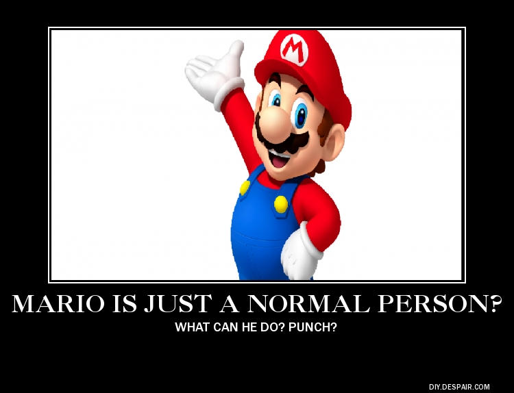 Dmotivational poster 4 mario by sliverlion on DeviantArt