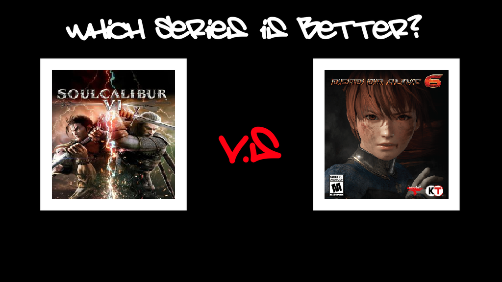Which Sixth Entry Video Game Is Better Sc Or Doa By Which Sixth Entry Video Game Is Better Sc Or Doa By