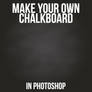 Make Your Own Chalkboard In Photoshop