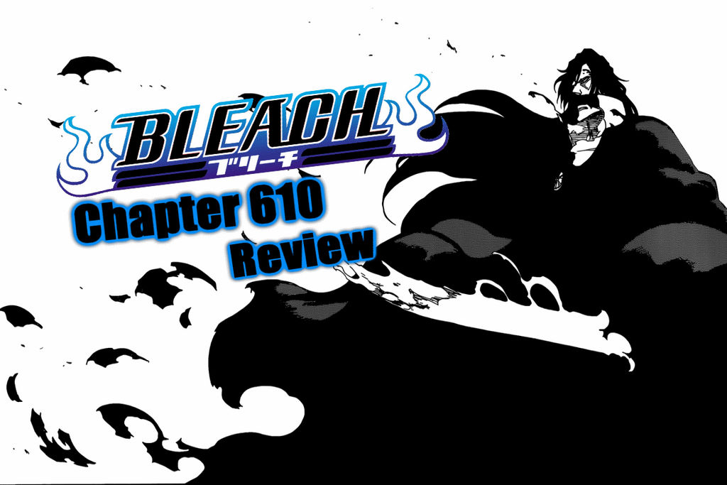 Bleach Chapter 610 Review: Prophet of Power by TensaZangetsu59 on