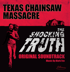 TEXAS CHAINSAW MASSACRE: The Shocking Truth OST
