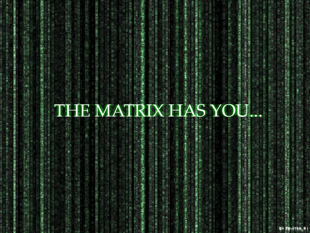 The Matrix Has You... by TwIzTeR91 on DeviantArt