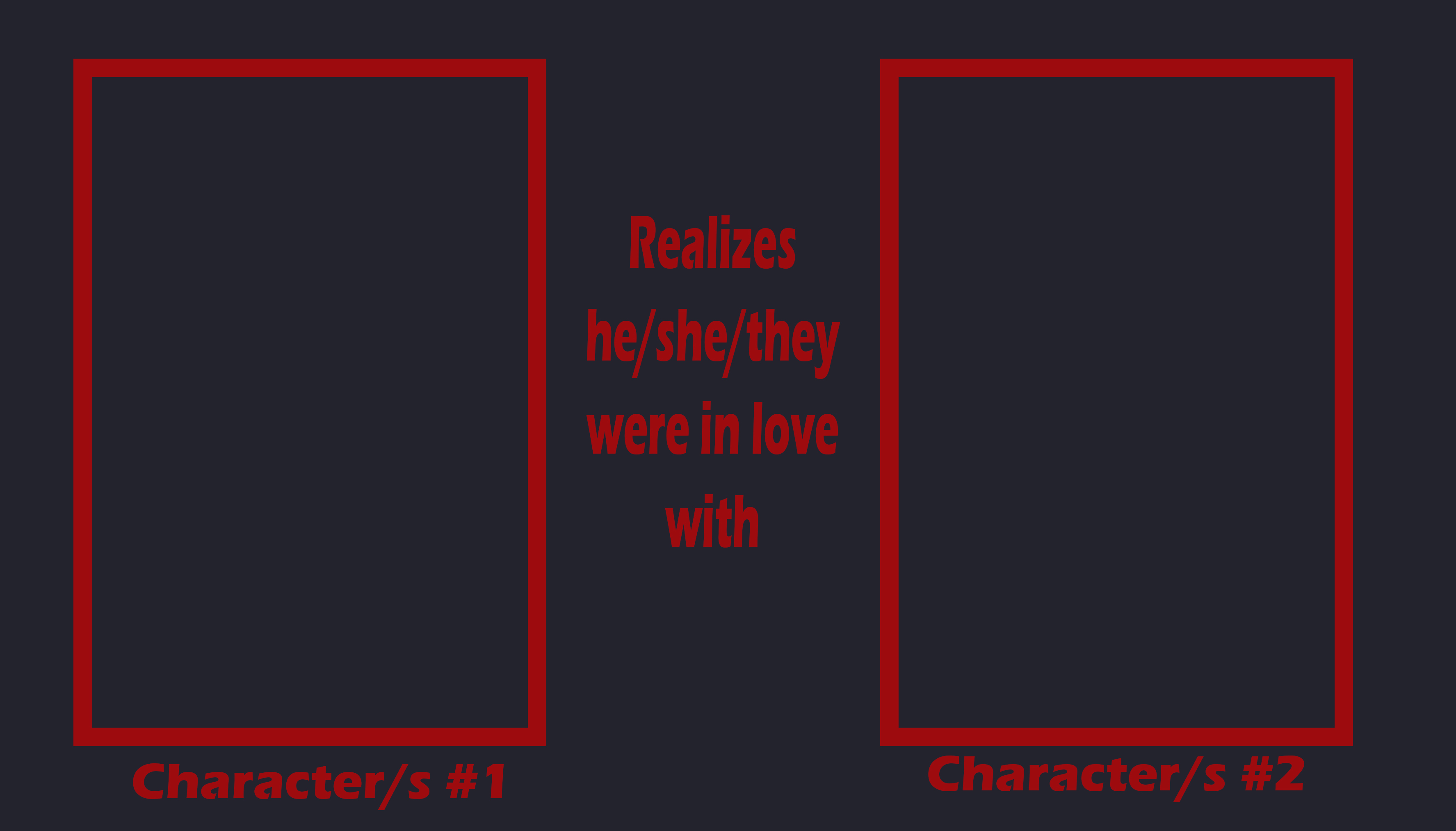 What If Character Realizes In Love With Who Meme by bigpurplemuppet99 ...