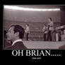 Oh Brian.....