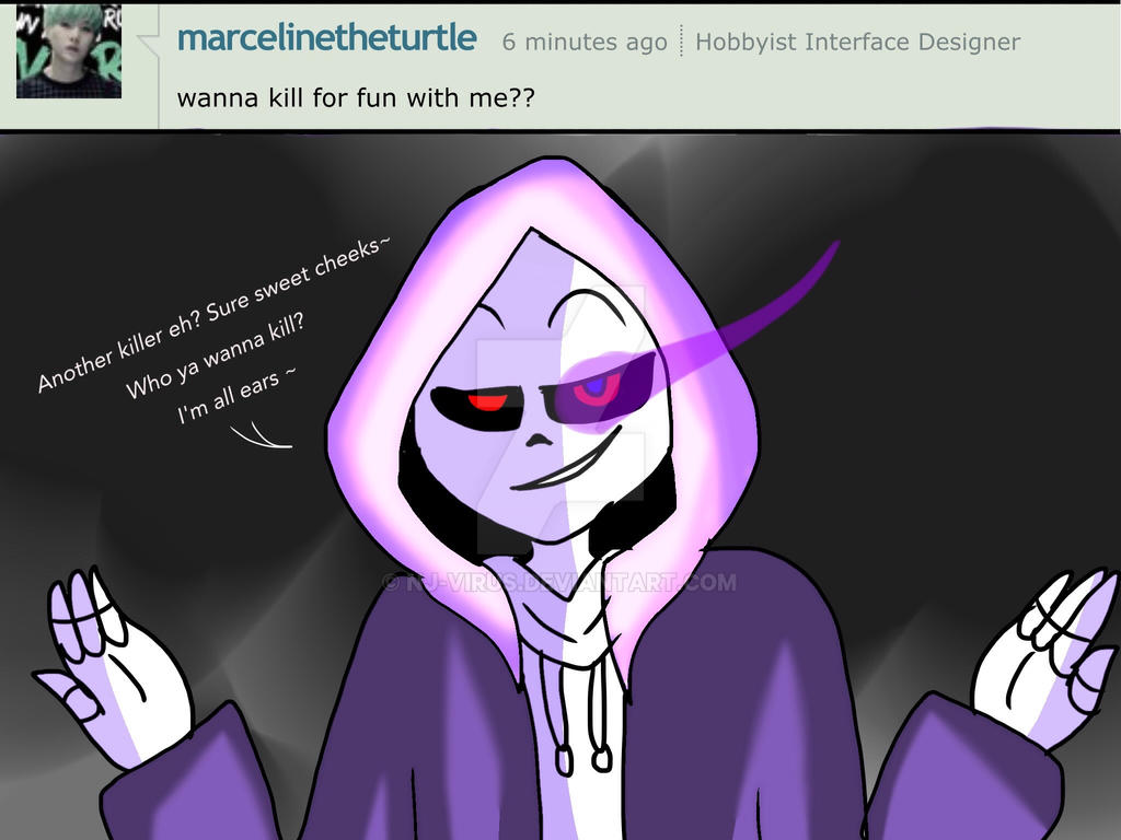 Ask DustTale — Hello! I'm sorryy if this has been asked, but does