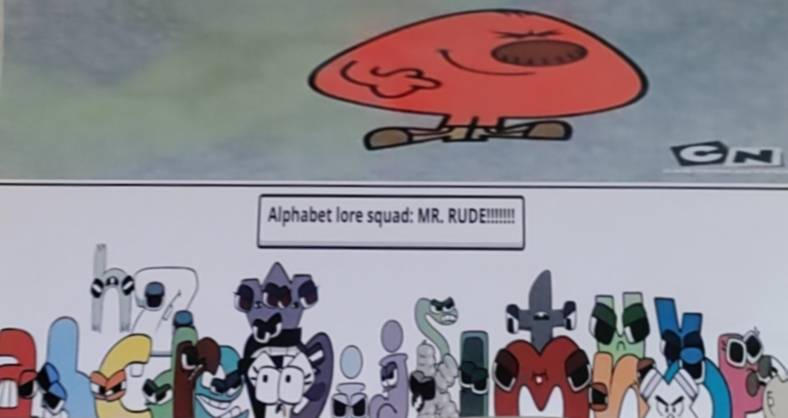 Alpha Rude Alphabet lore Squad yelling at Mr. Rude by Oonuska2011 on DeviantArt