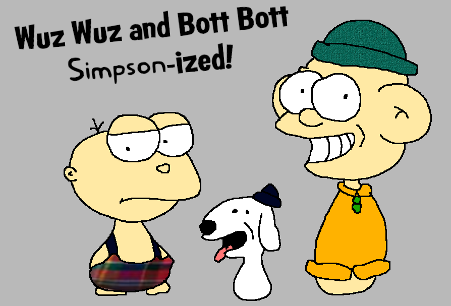 Botz Simpson WuzWuz and Bott Bott Simpson-ized! by DoggmanJake33 on DeviantArt