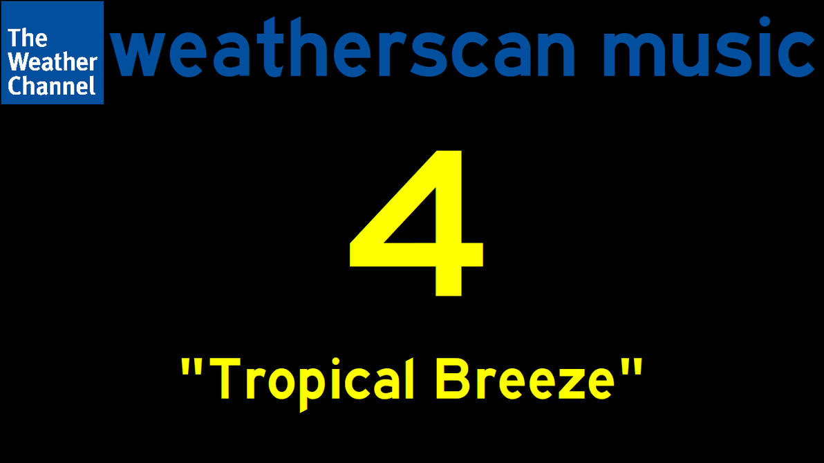 Weatherscan- Track 4- Tropical Breeze by HispaniolaNewGuinea on DeviantArt