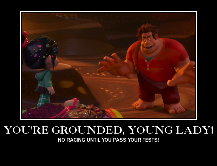 You're grounded, young lady!