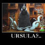 Ursula?..