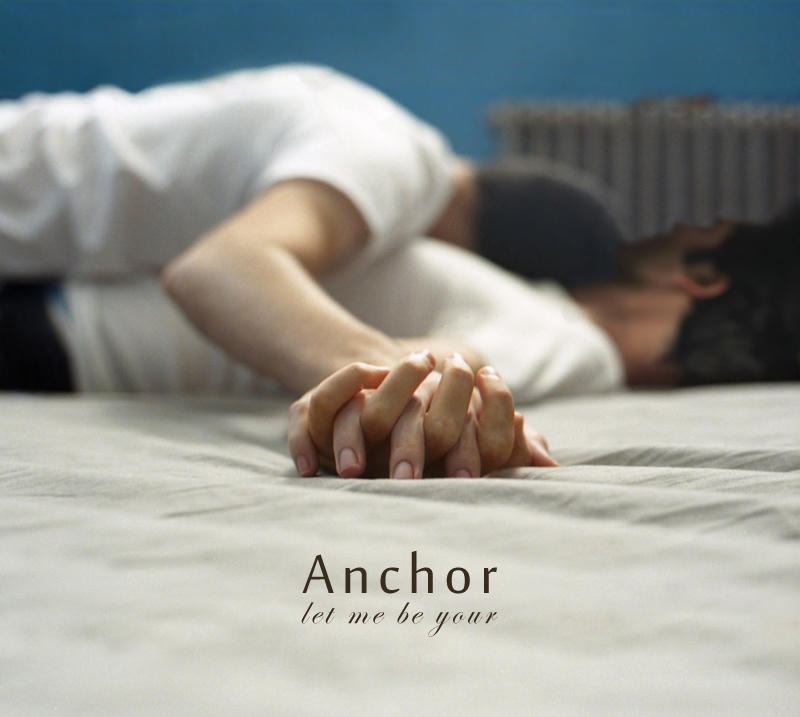 Let Me Be Your Anchor