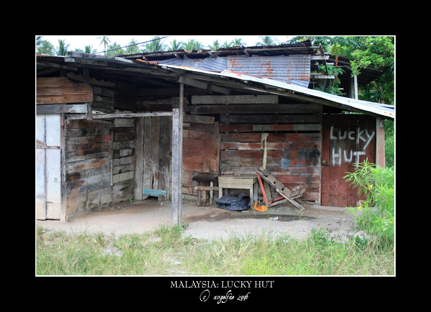 Malaysia.3: The Very Lucky Hut