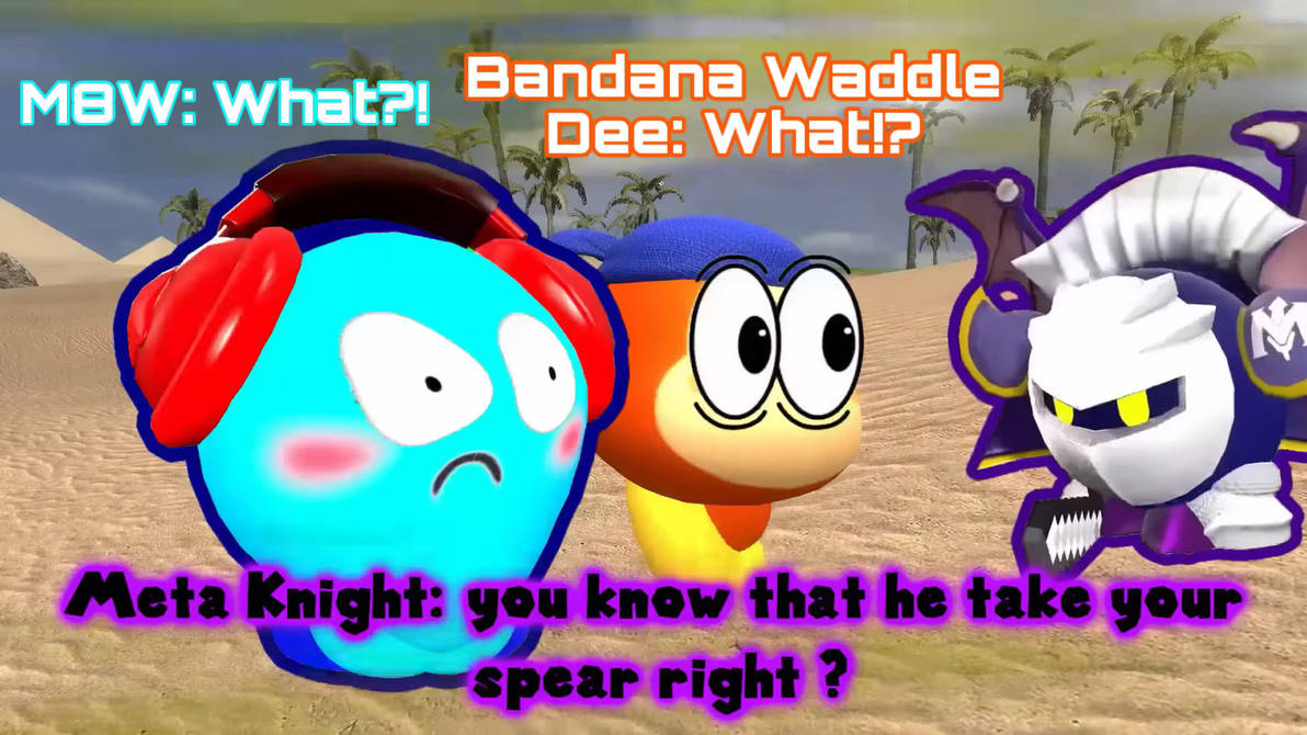 M8W and Bandana Waddle Dee are Shocked by Noe0123 on DeviantArt