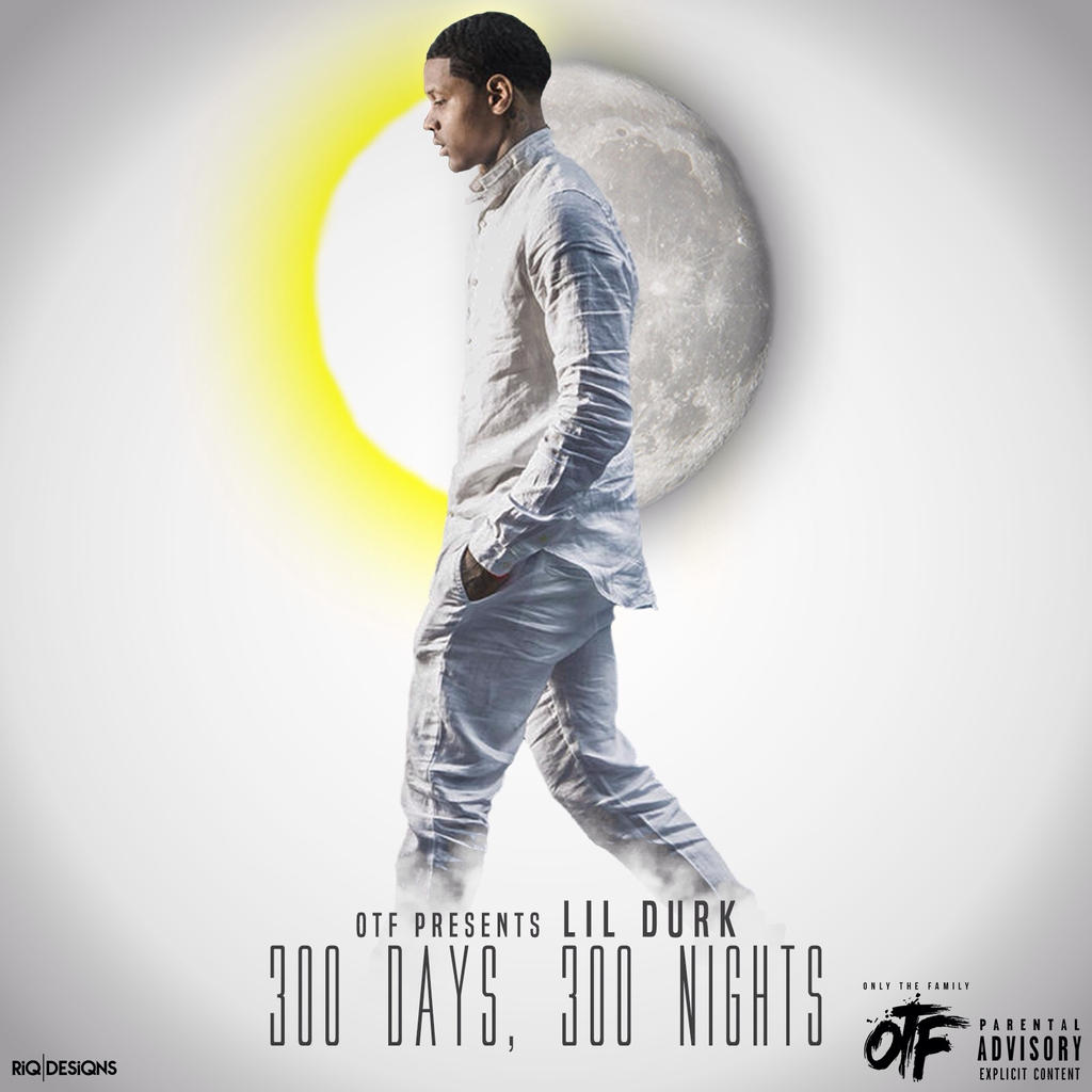 300 Days 300 Nights Lil Durk Intro 300 Days, 300 Nights // Lil Durk by RiQDesiqns on DeviantArt