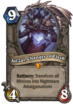 Jul'Zal, Changer of Flesh
