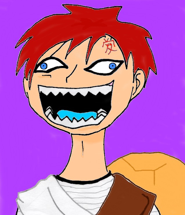 Gaara is a psycho