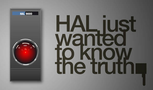 HAL just wanted the truth