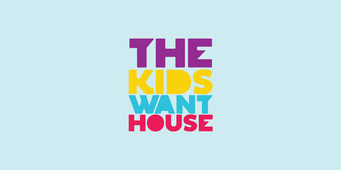 THE KIDS WANT HOUSE