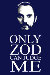 Only Zod can judge me