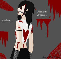 Jenn The Killer 'Pleasant dreams...my dear...