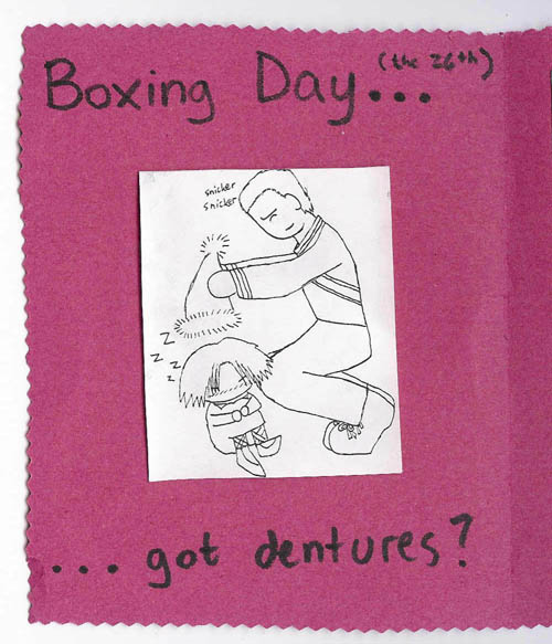 Boxing day.  Got dentures?