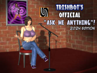 Trishbot's Official AMA - Super Cool 2024 Edition by Trishbot