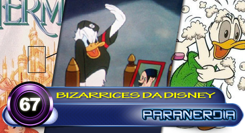 Paranerdia 067: Bizarrices da Disney