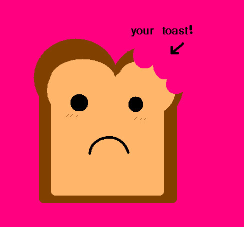 your toast