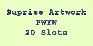 Suprise Artwork Pwyw - 20/ 20 Open