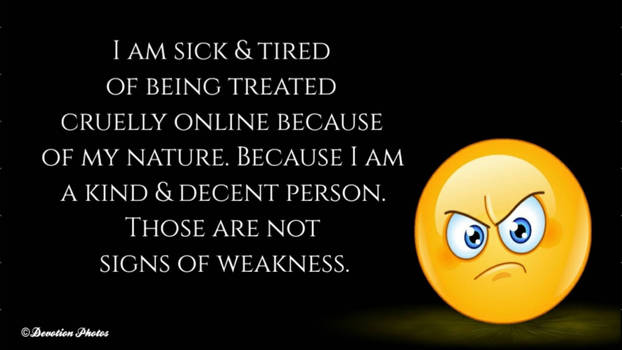 Sick and Tired of being Treated Cruelly