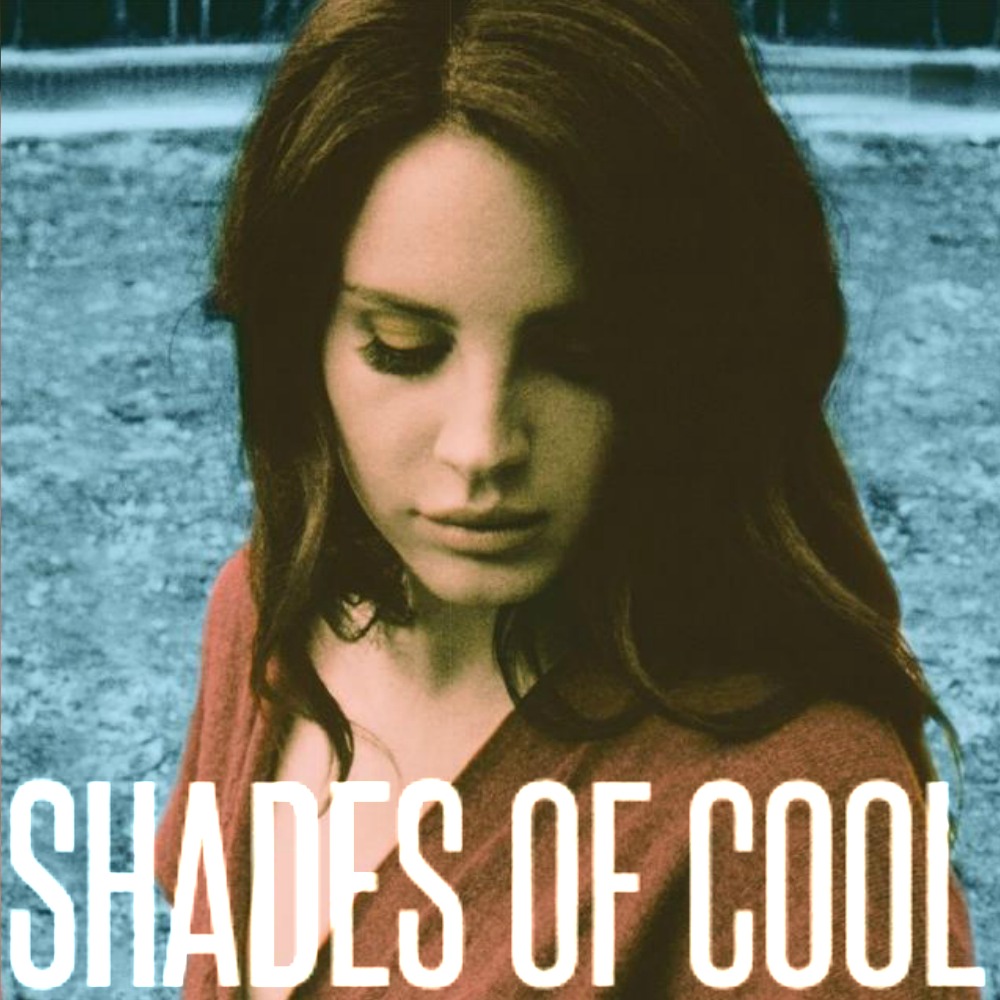 Lana Del Rey - Shades Of Cool