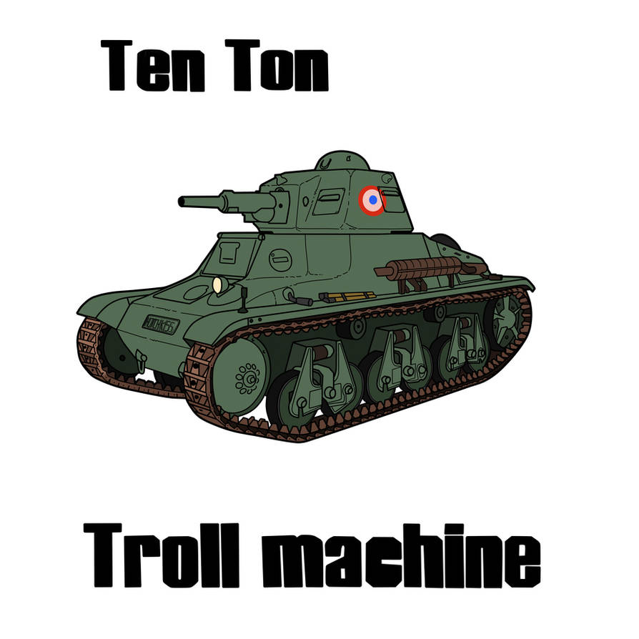 Troll Work Machine Ten Ton Troll Machine by ObershutzeWienman on DeviantArt