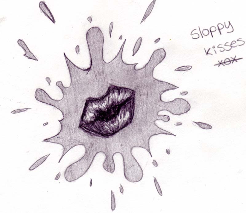 sloppy kisses