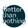 Better than nothing - Poster