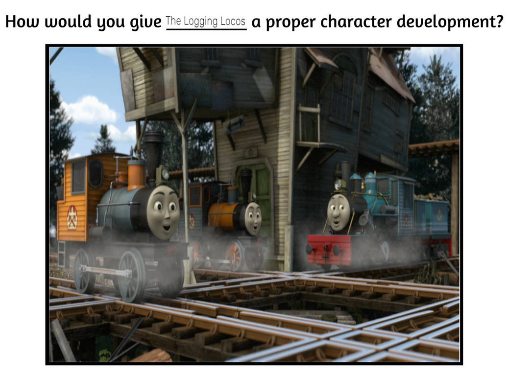 The Logging Locos Rws Giving Logging Locos better character development by davidtjbrennan on ...