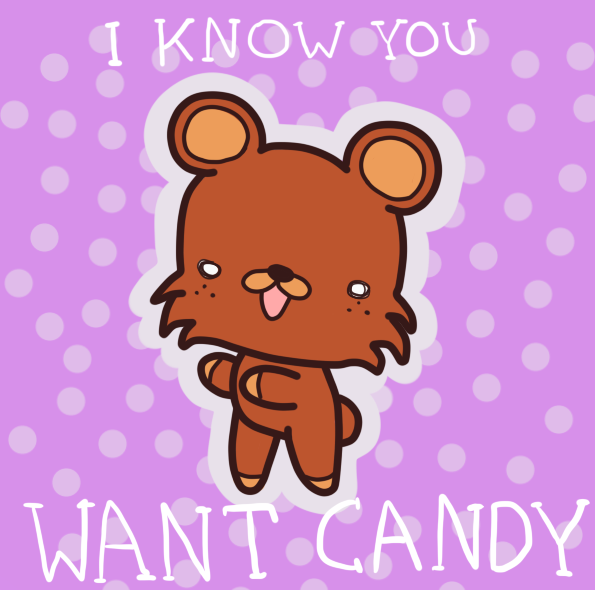 Pedobear: i know you want Candy