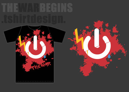 The War Begins... Shirt.
