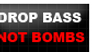 STAMP: Drop Bass Not Bombs