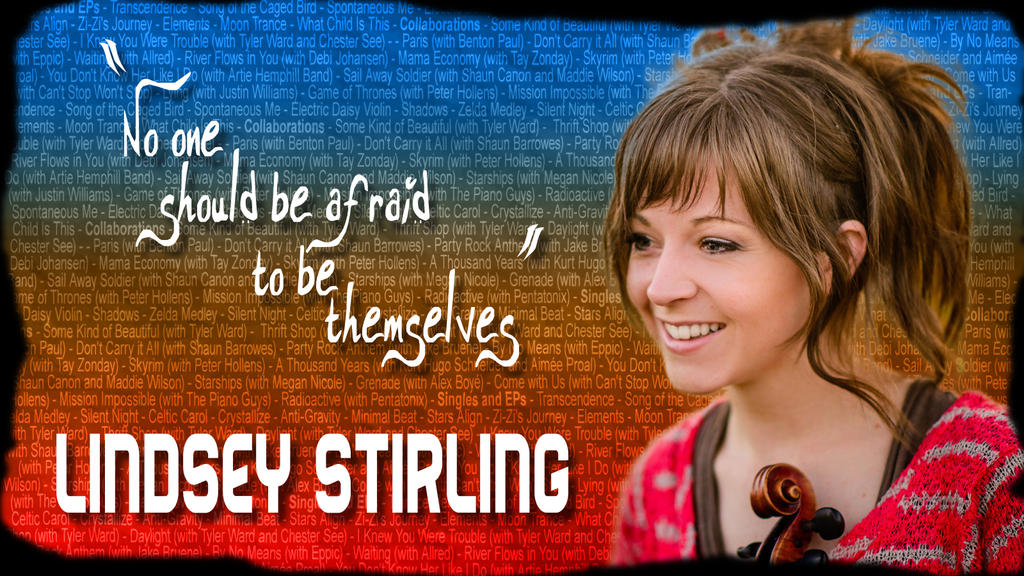 Lindsey Stirling Be Yourself By Sixfoot10 On Deviantart
