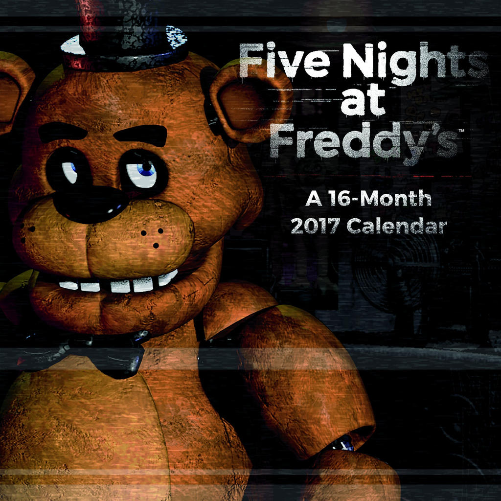 FNAF Calendar for 2017 by Negaduck9 on DeviantArt