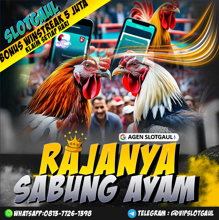 SLOTGAUL RAJA NYA SABUNG AYAM ONLINE TAHUN 2025 |