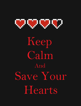 Keep Calm and Save Your Hearts