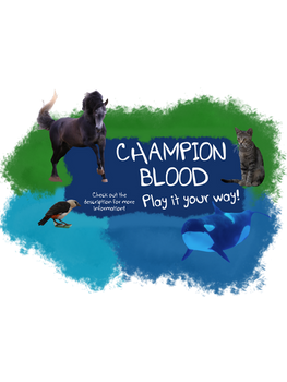 Champion Blood - Active animal sim