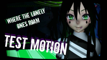 Where the Lonely Ones Roam ~ MMD Test Motion by AnimeDBStudios